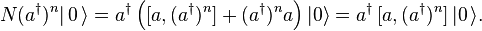 
N (a^\dagger)^n |\,0\,\rangle =  a^\dagger \left([a, (a^\dagger)^n] + (a^\dagger)^n a\right)|0\rangle 
=a^\dagger\,[a, (a^\dagger)^n]\,|0\,\rangle.
