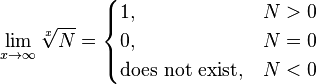 \lim_{x\to\infty}\sqrt[x]{N}=\begin{cases} 1, & N > 0 \\ 0, & N = 0 \\ \text{does not exist}, & N < 0 \end{cases}