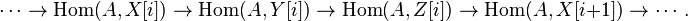 \cdots \to \operatorname{Hom}(A, X[i]) \to \operatorname{Hom}(A, Y[i]) \to \operatorname{Hom}(A, Z[i]) \to \operatorname{Hom}(A, X[i + 1]) \to \cdots.\ 