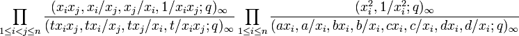  \prod_{1\le i<j\le n} \frac{(x_i x_j,x_i/x_j,x_j/x_i,1/x_ix_j;q)_\infty}{(t x_ix_j,t x_i/x_j,t x_j/x_i,t/x_ix_j;q)_\infty}
\prod_{1\le i\le n} \frac{(x_i^2,1/x_i^2;q)_\infty}{(a x_i,a/x_i,b x_i,b/x_i,c x_i,c/x_i,d x_i,d/x_i;q)_\infty}
