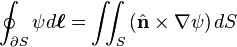  \oint_{\partial S}\psi d\boldsymbol{\ell}=\iint_{S}\left(\hat{\mathbf{n}}\times\nabla\psi\right)dS 