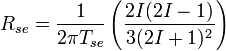 R_{se}={\frac {1}{2\pi T_{se}}}\left({\frac {2I(2I-1)}{3(2I+1)^{2}}}\right)