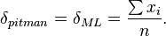 \delta_{pitman} = \delta_{ML}=\frac{\sum{x_i}}{n}.