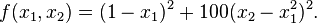 f(x_1, x_2) = (1-x_1)^2 + 100(x_2-x_1^2)^2 .\quad 