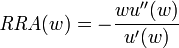 \mathit{RRA}(w) =-\frac{wu''(w)}{u'(w)}