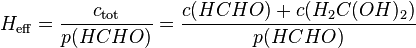 H_{\rm eff}= \frac{c_{\rm tot}}{p(HCHO)} = \frac{c(HCHO) + c(H_2C(OH)_2)}{p(HCHO)}