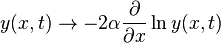 y(x,t) \rightarrow - 2 \alpha \frac \partial{\partial x} \ln y(x,t) 