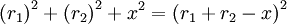 \left(r_1\right)^2+\left(r_2\right)^2+x^2=\left(r_1+r_2-x\right)^2