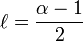 \ell = \frac{\alpha-1}{2}