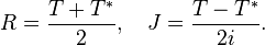 R = \frac{T + T^*}{2}, \quad J = \frac{T - T^*}{2i}.