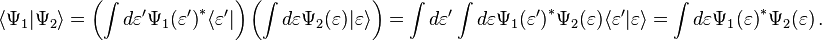  \langle \Psi_1 | \Psi_2 \rangle = \left( \int d\varepsilon' {\Psi_1(\varepsilon')}^{*} \langle \varepsilon' | \right)\left(\int d\varepsilon \Psi_2(\varepsilon) |\varepsilon \rangle \right) = \int d\varepsilon' \int d\varepsilon {\Psi_1(\varepsilon')}^{*} \Psi_2(\varepsilon) \langle\varepsilon' | \varepsilon \rangle = \int d\varepsilon {\Psi_1(\varepsilon)}^{*} \Psi_2(\varepsilon) \,.