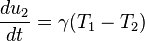 \frac{du_2}{dt}=\gamma(T_1-T_2)