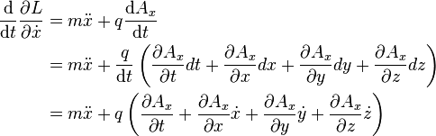 \begin{align}\frac{\mathrm{d}}{\mathrm{d}t}\frac{\partial L}{\partial \dot{x}} & =m\ddot{x}+q\frac{\mathrm{d} A_x}{\mathrm{d}t} \\
& = m\ddot{x}+ \frac{q}{\mathrm{d}t}\left(\frac{\partial A_x}{\partial t}dt+\frac{\partial A_x}{\partial x}dx+\frac{\partial A_x}{\partial y}dy+\frac{\partial A_x}{\partial z}dz\right) \\
& = m\ddot{x}+ q\left(\frac{\partial A_x}{\partial t}+\frac{\partial A_x}{\partial x}\dot{x}+\frac{\partial A_x}{\partial y}\dot{y}+\frac{\partial A_x}{\partial z}\dot{z}\right)\\
\end{align}