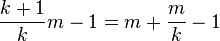 \frac{k+1}{k} m - 1 = m + \frac{m}{k} - 1