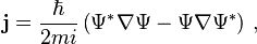 \mathbf j = \frac{\hbar}{2mi}\left(\Psi^* \mathbf \nabla \Psi - \Psi \mathbf \nabla \Psi^{*} \right) \,, 