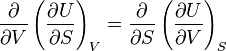  \frac{\partial}{\partial V}\left(\frac{\partial U}{\partial S}\right)_V =
\frac{\partial}{\partial S}\left(\frac{\partial U}{\partial V}\right)_S 