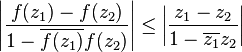 \left|\frac{f(z_1)-f(z_2)}{1-\overline{f(z_1)}f(z_2)}\right| \le \left|\frac{z_1-z_2}{1-\overline{z_1}z_2}\right|