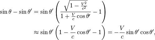 \begin{align}\sin \theta - \sin \theta' &= \sin \theta'\left(\frac{\sqrt{1 - \frac{V^2}{c^2}}}{1 + \frac{V}{c} \cos \theta'} - 1\right)\\ 
&\approx \sin \theta'\left(1 -\frac{V}{c} \cos \theta' - 1\right) = -\frac{V}{c}\sin\theta'\cos\theta',\end{align}