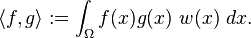 \langle f, g \rangle := \int_\Omega f(x) g(x)\ w(x)\ dx.