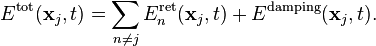 E^\mathrm{tot}(\mathbf{x}_j,t)=\sum_{n\neq j} E_n^\mathrm{ret}(\mathbf{x}_j,t)+E^\mathrm{damping}(\mathbf{x}_j,t).