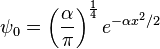 \psi_0=\left( \frac{\alpha}{\pi}\right)^\frac{1}{4}e^{-\alpha x^2/2}