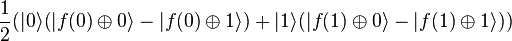 \frac{1}{2}(|0\rangle(|f(0)\oplus 0\rangle - |f(0)\oplus 1\rangle) + |1\rangle(|f(1)\oplus 0\rangle - |f(1)\oplus 1\rangle))