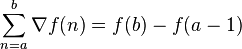 \sum_{n=a}^{b} \nabla f(n) = f(b)-f(a-1)