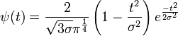 \psi(t) = {2 \over {\sqrt {3\sigma}\pi^{1 \over 4}}} \left( 1 - {t^2 \over \sigma^2} \right) e^{-t^2 \over 2\sigma^2}