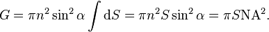 G = \pi n^2 \sin^2 \alpha \int \mathrm{d}S = \pi n^2 S \sin^2 \alpha = \pi S \mathrm{NA}^2.