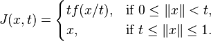  J(x,t) = \begin{cases} tf(x/t), & \mbox{if } 0 \leq \|x\| < t, \\ x, & \mbox{if } t \leq \|x\| \leq 1. \end{cases} 