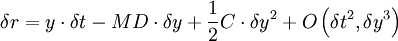 \delta r = y \cdot \delta t - MD \cdot \delta y + \frac{1}{2}C \cdot \delta y^2  + O\left( {\delta t^2 ,\delta y^3 } \right)