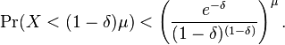 \Pr(X < (1-\delta)\mu) < \left(\frac{e^{-\delta}}{(1-\delta)^{(1-\delta)}}\right)^\mu.