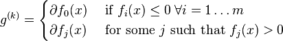 g^{(k)} = 
\begin{cases} 
  \partial f_0 (x)  & \text{ if } f_i(x) \leq 0 \; \forall i = 1 \dots m \\
  \partial f_j (x)  & \text{ for some } j \text{ such that } f_j(x) > 0 
\end{cases}