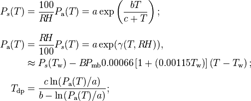 
\begin{align}
P_s(T)& = \frac{100}{R\!H}P_\text{a}(T) = a\exp\left(\frac{bT}{c+T}\right);\\[8pt]
P_\text{a}(T) & = \frac{R\!H}{100}P_s(T)=a\exp(\gamma(T,R\!H)),\\
&\approx P_s(T_\text{w}) - B\!P_\text{mb} 0.00066 \left[1 + (0.00115T_\text{w} \right)]\left(T-T_\text{w}\right);\\[5pt]
T_\text{dp} & = \frac{c\ln(P_\text{a}(T)/a)}{b-\ln(P_\text{a}(T)/a)};\end{align}