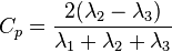 
     C_p=\frac{2(\lambda_2 - \lambda_3)}{\lambda_1 + \lambda_2 + \lambda_3}
   