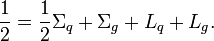 \frac{1}{2} =\frac{1}{2}  \Sigma_q + \Sigma_g + L_q + L_g.