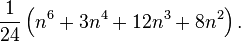  \frac{1}{24}\left(n^6+3n^4 + 12n^3 + 8n^2\right). 