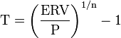 \mathrm {T = \left( \frac {ERV} {P} \right) ^ {1 / n} - 1}