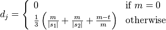 d_j = \left\{

\begin{array}{l l}
  0 & \text{if }m = 0\\
  \frac{1}{3}\left(\frac{m}{|s_1|} + \frac{m}{|s_2|} + \frac{m-t}{m}\right) & \text{otherwise} \end{array} \right.