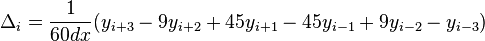 
\Delta_i = \frac{1}{60 dx} (y_{i+3} - 9y_{i+2} + 45y_{i+1} - 45y_{i-1} + 9y_{i-2} - y_{i-3})
