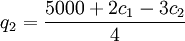 q_2=\frac{5000+2c_1-3c_2}{4}