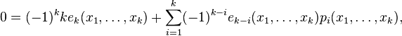 0= (-1)^kke_k(x_1,\ldots,x_k)+\sum_{i=1}^k(-1)^{k-i} e_{k-i}(x_1,\ldots,x_k)p_i(x_1,\ldots,x_k),