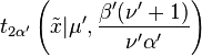 t_{2\alpha'}\left(\tilde{x}|\mu',\frac{\beta'(\nu'+1)}{\nu' \alpha'}\right)