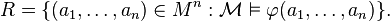 R = \{ (a_1,\ldots,a_n ) \in M^n : \mathcal{M} \vDash \varphi(a_1,\ldots,a_n)\}.