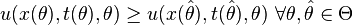 u(x(\theta),t(\theta),\theta) \geq u(x(\hat\theta),t(\hat\theta),\theta) \ \forall \theta,\hat\theta \in \Theta