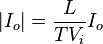 \left|I_o\right| = \frac{L}{TV_i}I_o