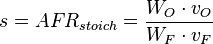 s = AFR_{stoich} = \frac{W_O \cdot v_O}{W_F \cdot v_F}