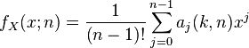 
f_X(x;n) = \frac{1}{\left(n-1\right)!}\sum_{j=0}^{n-1} a_j(k,n) x^j
