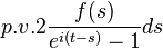 p.v. 2 \frac{f(s)}{e^{i(t-s)}-1} ds