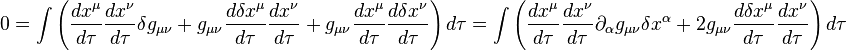 0=\int\left(\frac{dx^{\mu}}{d\tau}\frac{dx^{\nu}}{d\tau}\delta g_{\mu\nu}+g_{\mu\nu}\frac{d\delta x^{\mu}}{d\tau}\frac{dx^{\nu}}{d\tau}+g_{\mu\nu}\frac{dx^{\mu}}{d\tau}\frac{d\delta x^{\nu}}{d\tau}\right)d\tau =\int\left(\frac{dx^{\mu}}{d\tau}\frac{dx^{\nu}}{d\tau}\partial_{\alpha}g_{\mu\nu}\delta x^{\alpha}+2g_{\mu\nu}\frac{d\delta x^{\mu}}{d\tau}\frac{dx^{\nu}}{d\tau}\right)d\tau 